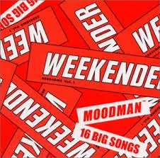 MOODMAN / ムードマン / SESSIONS VOL.1 WEEKENDER 