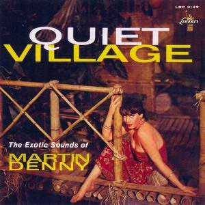 MARTIN DENNY / マーティン・デニー / Quiet Village - The Exotic Sounds Of Martin Denny
