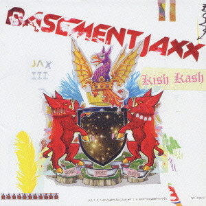 BASEMENT JAXX / ベースメント・ジャックス / キッシュ キャッシュ