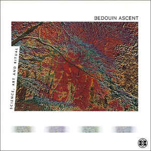 BEDOUIN ASCENT / ベドウィン・アセント / Science, Art And Ritual / ベドウィン・アセント/サイエンス,アート・アンド・リチュアル
