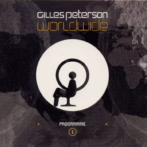 GILLES PETERSON / ジャイルス・ピーターソン / WORLDWIDE / ワールドワイド