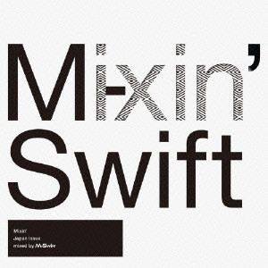 M-SWIFT / Mixin’Japan Issue mixed by M-Swift