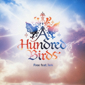 A HUNDRED BIRDS / ア・ハンドレッド・バーズ / Free feat.TeN