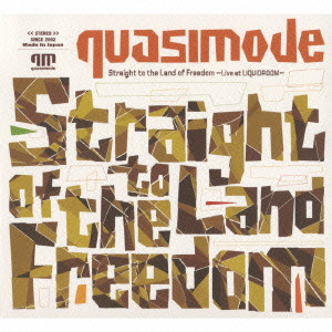 quasimode / STRAIGHT TO THE LAND OF FREEDOM - LIVE AT LIQUIDROOM - / Straight to the Land of Freedom~Live at LIQUIDROOM~