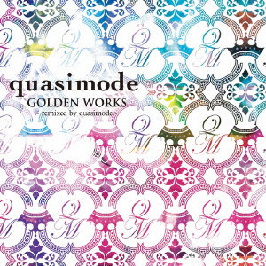 quasimode / GOLDEN WORKS - REMIXED BY QUASIMODE - / GOLDEN WORKS-remixed by quasimode-