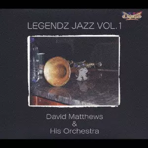 LEGENDZ JAZZ VOL.1 / レジェンズジャズ VOL.1/デヴィッド・マシューズ