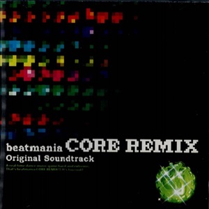 FUKUTOMI YUKIHIRO / 福富幸宏 / BEATMANIA CORE REMIX ORIGINAL SOUNDTRACK / 「beatmania CORE REMIX」オリジナル・サウンドトラック