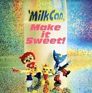 メイク・イット・スウィート　ミルクカン　ウンジャマラミー MAKE IT SWEET! / メイク・イット・スウィート (ウンジャマ・ラミー