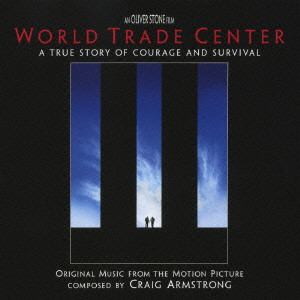 CRAIG ARMSTRONG / クレイグ・アームストロング / ORIGINAL MUSIC FROM THE MOTION PICTURE WORLD TRADE CENTER / 「ワールド・トレードセンター」オリジナル・サウンドトラック
