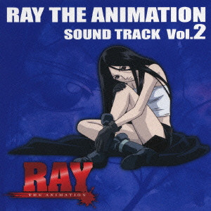 (ANIMATION MUSIC) / (アニメーション音楽) / 「RAY THE ANIMATION」サウンドトラックVol.2