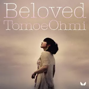 TOMOE OHMI / 近江知永 / BELOVED / Beloved