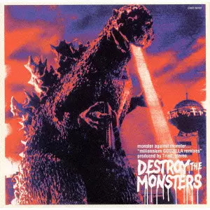 洋楽 DESTROY THE MONSTERS GODZILLA remixes DESTROY THE MONSTERS - MILLENNIUM GODZILLA REMIXES / デストロイ