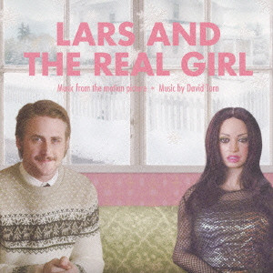 DAVID TORN / デイヴィッド・トーン / LARS AND THE REAL GIRL MUSIC FROM THE MOTION PICTURE / 「ラースと，その彼女」オリジナル・サウンドトラック