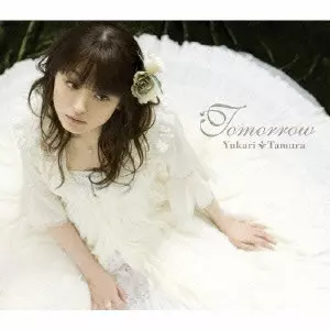YUKARI TAMURA / 田村ゆかり / TOMORROW / Tomorrow