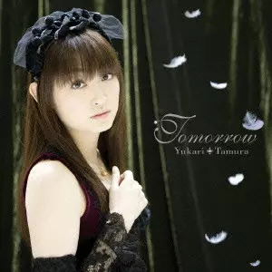 YUKARI TAMURA / 田村ゆかり / TOMORROW / Tomorrow