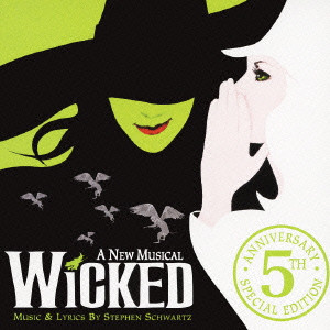 スティーヴン・シュワルツ / WICKED 5TH ANNIVERSARY SPECIAL EDITION / 「ウィキッド」5周年記念スペシャル盤