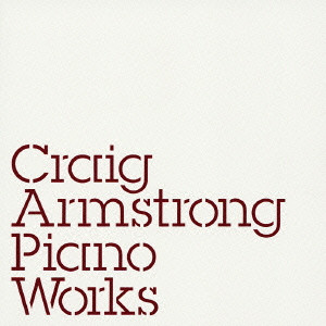 CRAIG ARMSTRONG / クレイグ・アームストロング / ピアノ・ワークス