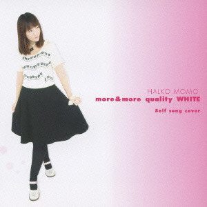 桃井はるこ / MORE & MORE QUALITY WHITE - SELF SONG COVER - / more&more quality WHITE~Self song cover~