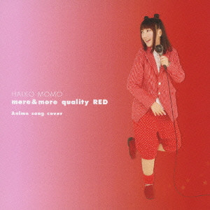 桃井はるこ / MORE & MORE QUALITY RED - ANIME SONG COVER - / more&more quality RED~Anime song cover~