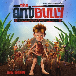 JOHN DEBNEY / ジョン・デブニー / THE ANTBULLY ORIGINAL MOTION PICTURE SOUNDTRACK / 「アントブリー」オリジナル・サウンドトラック