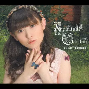 YUKARI TAMURA / 田村ゆかり / SPIRITUAL GARDEN / Spiritual Garden