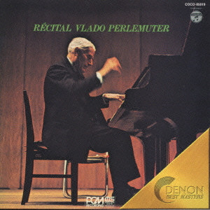 VLADO PERLEMUTER / ヴラド・ペルルミュテール / RECITAL VLADO PERLEMUTER / 近代フランス・ピアノ名曲選