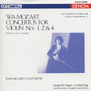 JEAN-JACQUES KANTOROW / ジャン=ジャック・カントロフ / W.A.MOZART:CONCERTOS FOR VIOLIN NOS. 1, 2, & 4 / モーツァルト:ヴァイオリン協奏曲第1・2・4番、他