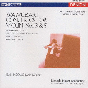 JEAN-JACQUES KANTOROW / ジャン=ジャック・カントロフ / W.A.MOZART:CONCERTOS FOR VIOLIN NOS. 3 & 5 / モーツァルト:ヴァイオリン協奏曲第3・5番、他