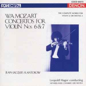 JEAN-JACQUES KANTOROW / ジャン=ジャック・カントロフ / W.A.MOZART:CONCERTOS FOR VIOLIN NOS. 6 & 7 / モーツァルト:ヴァイオリン協奏曲第6・7番