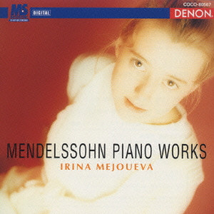 MENDELSSOHN:PIANO WORKS / メンデルスゾーン:ピアノ作品集/IRINA MEJOUEVA/イリーナ・メジューエワ｜CLASSIC ｜ディスクユニオン・オンラインショップ｜diskunion.net