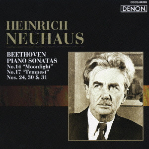 HEINRICH NEUHAUS / ゲンリフ・ネイガウス  / BEETHOVEN: PIANO SONATAS NOS.14, 17, 24, 30 & 31 / ベートーヴェン:ピアノ・ソナタ集