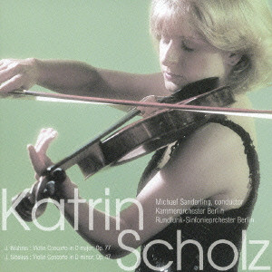 KATRIN SCHOLZ / カトリーン・ショルツ / BRAHMS&SIBELIUS VIOLIN CONCERTO / ブラームス&シベリウス ヴァイオリン協奏曲集
