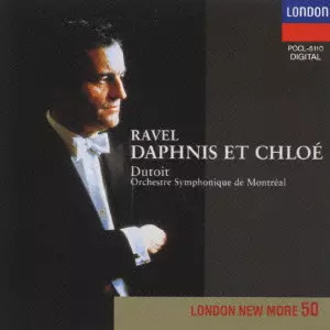 ラヴェル: バレエ音楽「ダフニスとクロエ」全曲/CHARLES DUTOIT