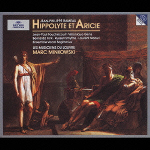 [CD]マルク・ミンコフスキ ラモー:歌劇「イポリトとアリシ」(全曲) MARC MINKOWSKI RAMEAU HIPPOLYTE ET ARICIE