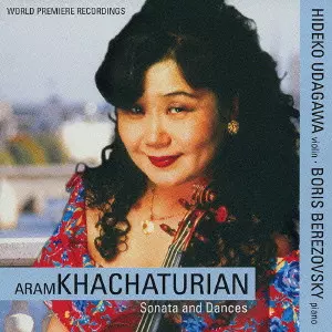 HIDEKO UDAGAWA / 宇田川杰子 / 剣の舞~ハチャトゥリアン ヴァイオリン作品集