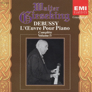 WALTER GIESEKING / ヴァルター・ギーゼキング / DEBUSSY:L'OEUVRE POUR PIANO COMPLETE VOL.4 / ドビュッシー:ピアノ曲全集(4)