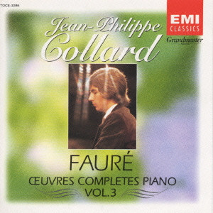 JEAN-PHILIPPE COLLARD / ジャン=フィリップ・コラール / FAURE:OEUVRES COMPLETES PIANO VOL.3 / フォーレ:組曲「ドリー」ピアノ作品全集(第3集)