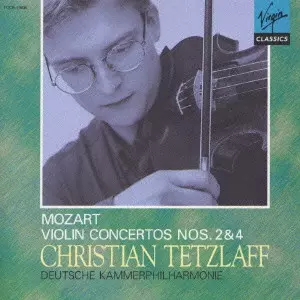 CHRISTIAN TETZLAFF / クリスティアン・テツラフ / W.A.MOZART: VIOLIN CONCERTOS NOS.2 & 4 / モーツァルト:ヴァイオリン協奏曲集(第2集)
