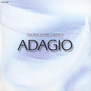 VARIOUS ARTISTS (CLASSIC) / オムニバス (CLASSIC) / THE BEST OF EMI CLASSICS - ADAGIO / ベスト・オブ・EMI・クラシックス~アダージョ