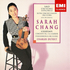 SARAH CHANG / サラ・チャン / ヴュータン:ヴァイオリン協奏曲第5番|ラロ:スペイン交響曲