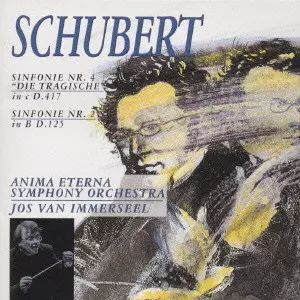 JOS VAN IMMERSEEL / ジョス・ファン・インマゼール / SCHUBERT:SINFONIE NR.4 "DIE TRAGISCHE" IN C D.417 SINFONIE NR.2 IN B D.125 / シューベルト:交響曲第2番&第4番「悲劇的」