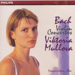 VIKTORIA MULLOVA / ヴィクトリア・ムローヴァ / バッハ:ヴァイオリン協奏曲第1番・第2番/同ト短調/オーボエとヴァイオリンのための協奏曲ニ短調@ムローヴァ(vn)