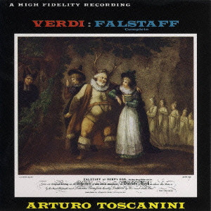 ARTURO TOSCANINI / アルトゥーロ・トスカニーニ / VERDI:FALSTAFF COMPLETE / ヴェルディ:歌劇「ファルスタッフ」(全曲)