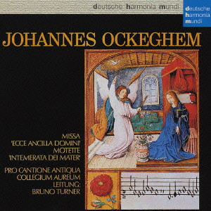 OCKEGHEM: MISSA "ECCE ANCILLA DOMINI" / オケゲム:ミサ「エッチェ・アンチルラ・ドミニ」/PRO ...