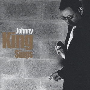 JONNY KING / ジョニー・キング / King Sings / キング・シングス