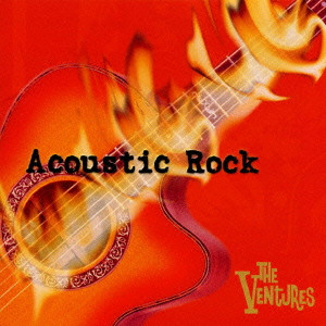 VENTURES / ベンチャーズ / ACOUSTIC ROCK / アコースティック・ロック