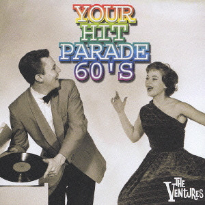 VENTURES / ベンチャーズ / YOUR HIT PARADE 60'S / ユア・ヒット・パレード 60’s