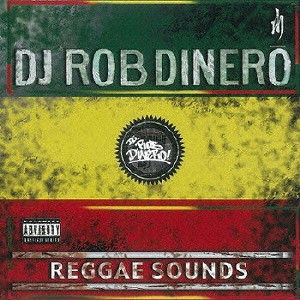 DJ ROB DINERO / REGGAE SOUNDS / REGGAE SOUNDS