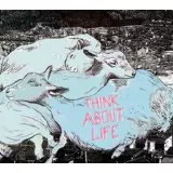 THINK ABOUT LIFE / シンク・アバウト・ライフ / THINK ABOUT LIFE / シンク・アバウト・ライフ