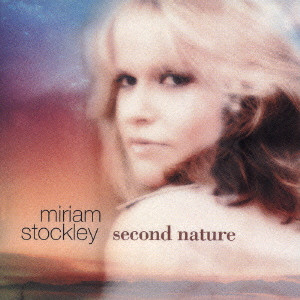 MIRIAM STOCKLEY / ミリアム・ストックリー / Second Nature / セカンド・ネイチャー